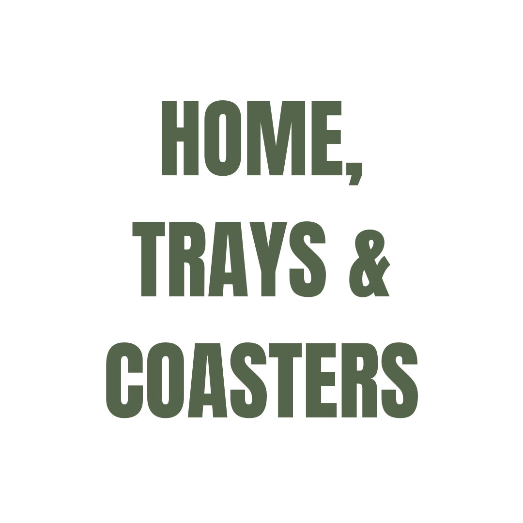 Home, Trays & Coasters