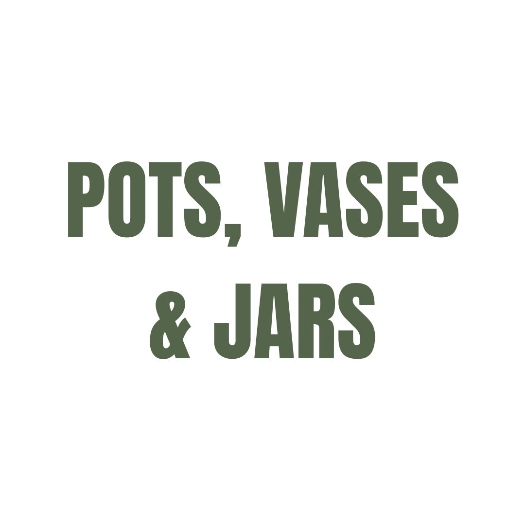 Pots, Vases & Jars
