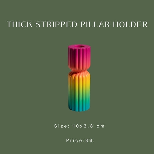 Thick Stripped Pillar Holder